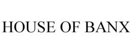 HOUSE OF BANX trademark