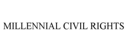MILLENNIAL CIVIL RIGHTS trademark