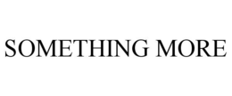 SOMETHING MORE trademark