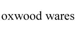 OXWOOD WARES trademark