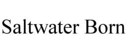 SALTWATER BORN trademark