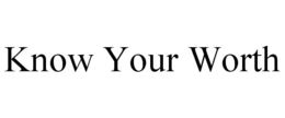 KNOW YOUR WORTH trademark