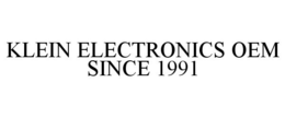 KLEIN ELECTRONICS OEM SINCE 1991 trademark
