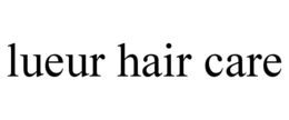 LUEUR HAIR CARE trademark