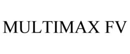 MULTIMAX FV trademark