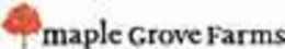 MAPLE GROVE FARMS trademark