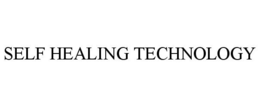 SELF HEALING TECHNOLOGY trademark
