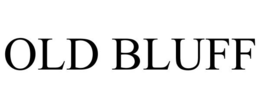 OLD BLUFF trademark