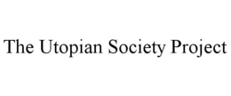 THE UTOPIAN SOCIETY PROJECT trademark