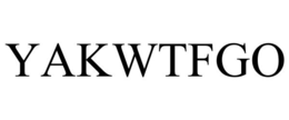 YAKWTFGO trademark