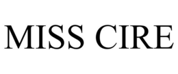 MISS CIRE trademark