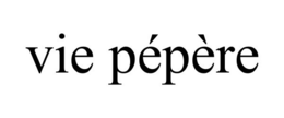 VIE PÉPÈRE trademark