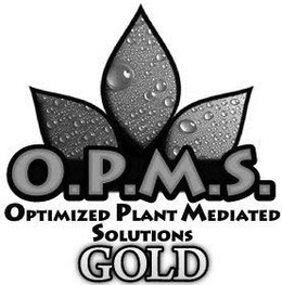 O.P.M.S. OPTIMIZED PLANT MEDIATED SOLUTIONS GOLD trademark