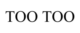 TOO TOO trademark