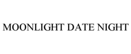 MOONLIGHT DATE NIGHT trademark