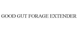 GOOD GUT FORAGE EXTENDER trademark