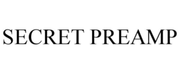 SECRET PREAMP trademark