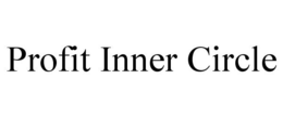 PROFIT INNER CIRCLE trademark