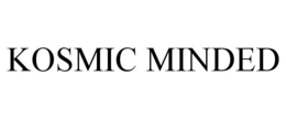 KOSMIC MINDED trademark