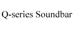 Q-SERIES SOUNDBAR trademark