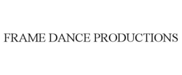 FRAME DANCE PRODUCTIONS trademark