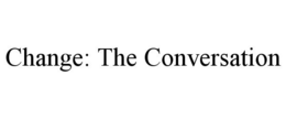 CHANGE: THE CONVERSATION trademark