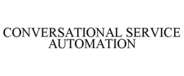 CONVERSATIONAL SERVICE AUTOMATION trademark