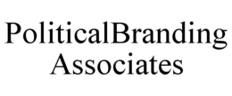 POLITICALBRANDING ASSOCIATES trademark