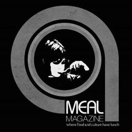 MEAL MAGAZINE WHERE FOOD AND CULTURE HAVE LUNCH trademark