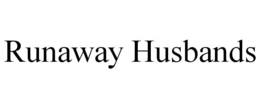 RUNAWAY HUSBANDS trademark
