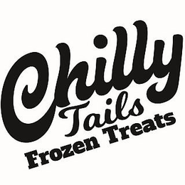 CHILLY TAILS FROZEN TREATS trademark