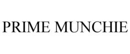 PRIME MUNCHIE trademark