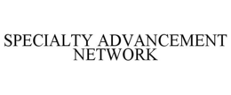 SPECIALTY ADVANCEMENT NETWORK trademark