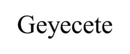 GEYECETE trademark