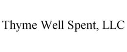 THYME WELL SPENT, LLC trademark