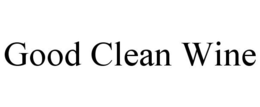 GOOD CLEAN WINE trademark