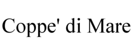 COPPE' DI MARE trademark