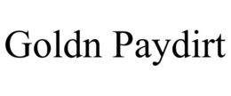 GOLDN PAYDIRT trademark