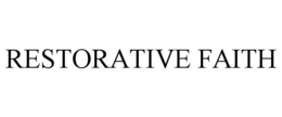 RESTORATIVE FAITH trademark
