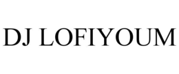 DJ LOFIYOUM trademark