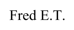 FRED E.T. trademark