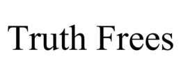 TRUTH FREES trademark