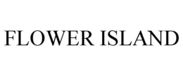 FLOWER ISLAND trademark