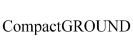 COMPACTGROUND trademark