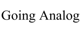 GOING ANALOG trademark