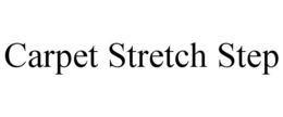 CARPET STRETCH STEP trademark