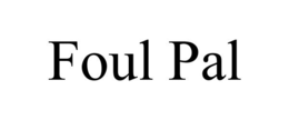 FOUL PAL trademark