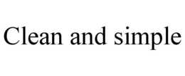 CLEAN AND SIMPLE trademark
