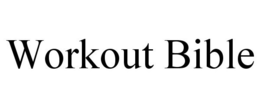 WORKOUT BIBLE trademark