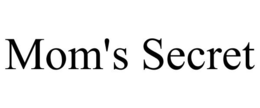 MOM'S SECRET trademark